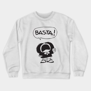 Basta! Crewneck Sweatshirt